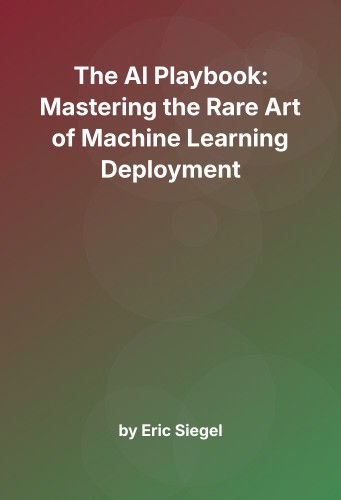 Cover for The AI Playbook: Mastering the Rare Art of Machine Learning Deployment