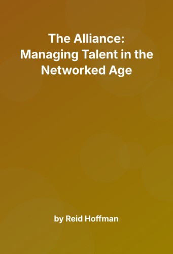 Cover for The Alliance: Managing Talent in the Networked Age