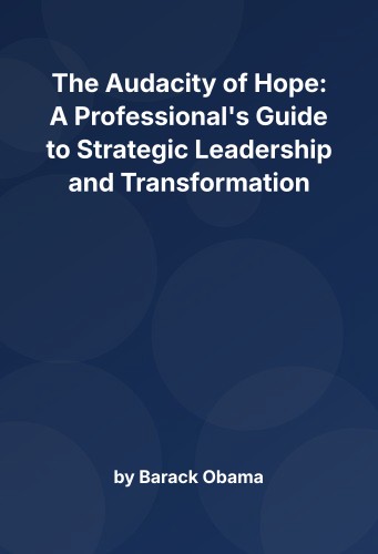 Cover for The Audacity of Hope: A Professional's Guide to Strategic Leadership and Transformation