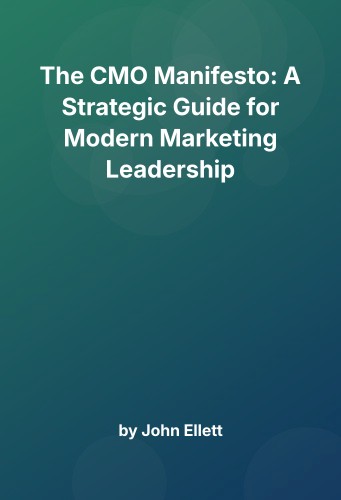 Cover for The CMO Manifesto: A Strategic Guide for Modern Marketing Leadership