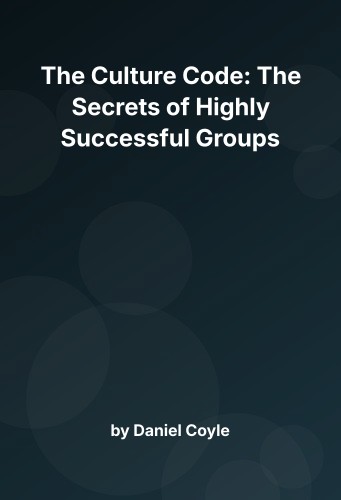 Cover for The Culture Code: The Secrets of Highly Successful Groups