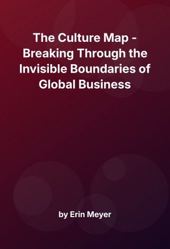 Cover for The Culture Map - Breaking Through the Invisible Boundaries of Global Business