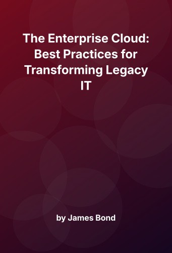 Cover for The Enterprise Cloud: Best Practices for Transforming Legacy IT