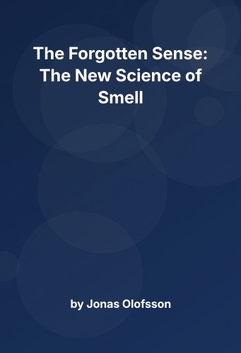 Cover for The Forgotten Sense: The New Science of Smell