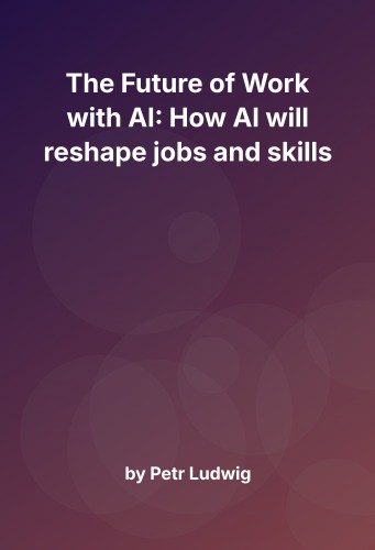 Cover for The Future of Work with AI: How AI will reshape jobs and skills