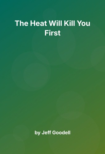 Cover for The Heat Will Kill You First