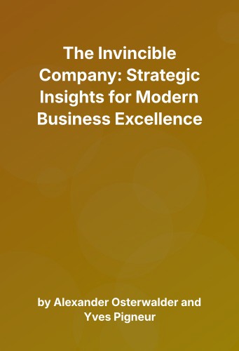 Cover for The Invincible Company: Strategic Insights for Modern Business Excellence