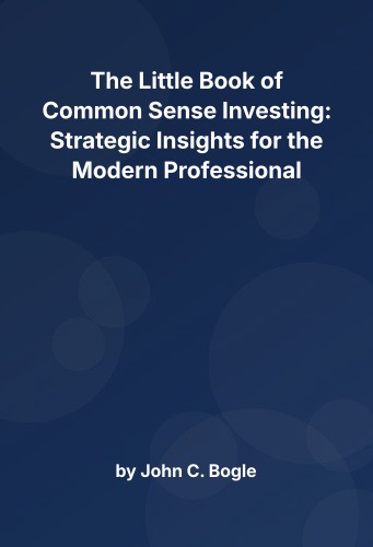 Cover for The Little Book of Common Sense Investing: Strategic Insights for the Modern Professional