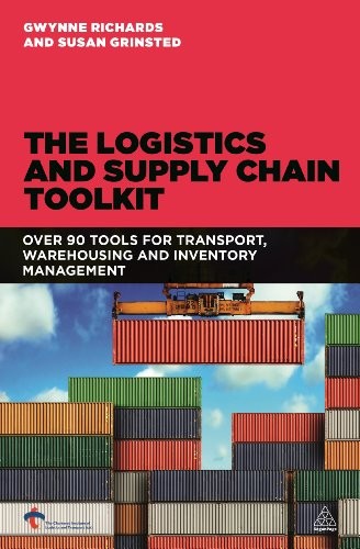 Book cover of The Logistics and Supply Chain Toolkit by Gwynne Richards, Susan Grinsted