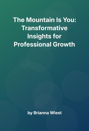 Cover for The Mountain Is You: Transformative Insights for Professional Growth