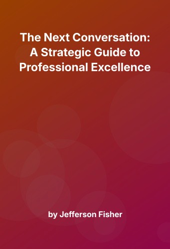 Cover for The Next Conversation: A Strategic Guide to Professional Excellence