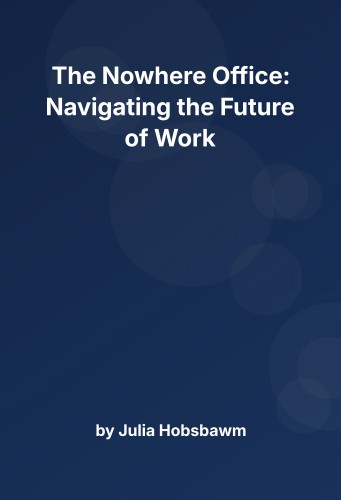 Cover for The Nowhere Office: Navigating the Future of Work