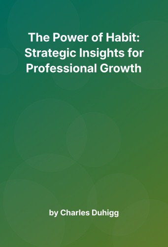 Cover for The Power of Habit: Strategic Insights for Professional Growth