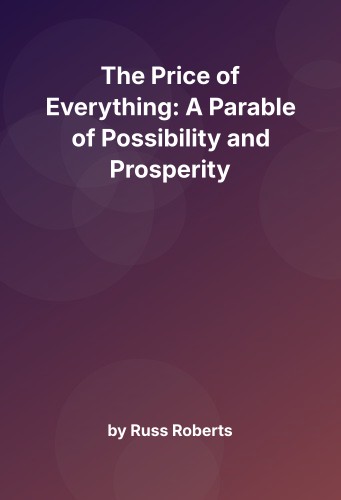 Cover for The Price of Everything: A Parable of Possibility and Prosperity