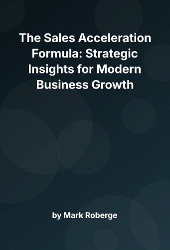 Cover for The Sales Acceleration Formula: Strategic Insights for Modern Business Growth