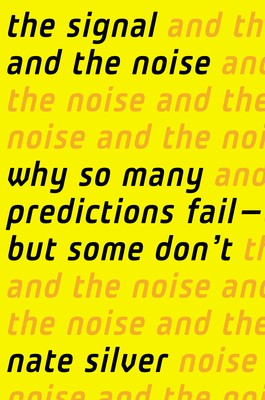 Book cover of The Signal and the Noise by Nate Silver