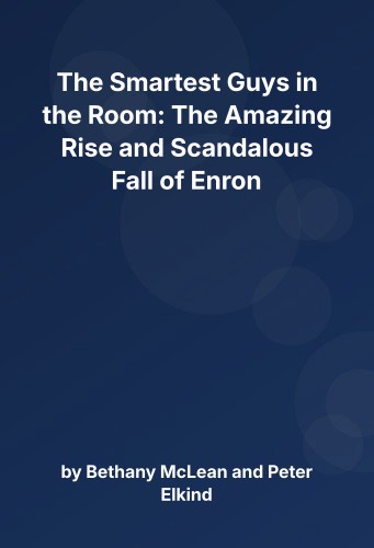 Cover for The Smartest Guys in the Room: The Amazing Rise and Scandalous Fall of Enron