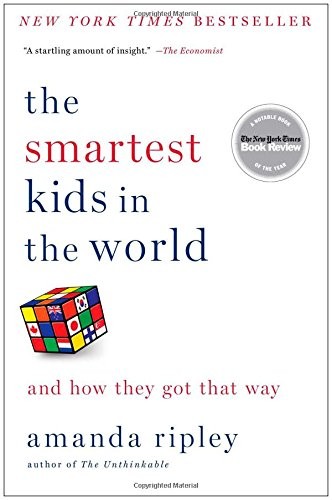 Book cover of The Smartest Kids in the World- And How They Got That Way by Amanda Ripley