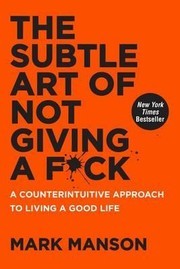 Book cover of The Subtle Art of Not Giving a F*ck by Mark Manson