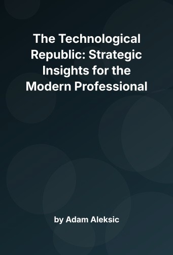 Cover for The Technological Republic: Strategic Insights for the Modern Professional