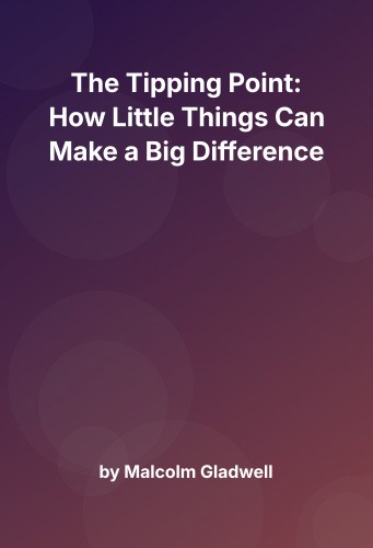 Cover for The Tipping Point: How Little Things Can Make a Big Difference