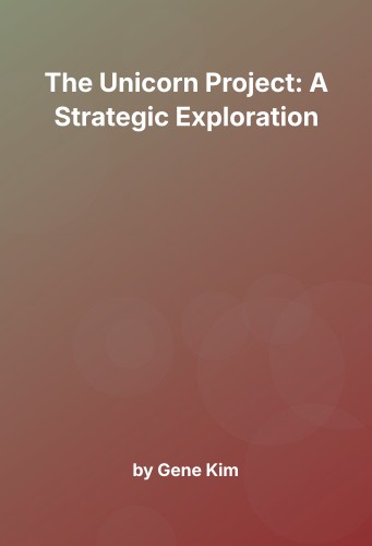 Cover for The Unicorn Project: A Strategic Exploration