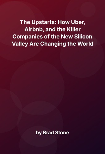 Cover for The Upstarts: How Uber, Airbnb, and the Killer Companies of the New Silicon Valley Are Changing the World