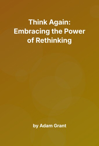 Cover for Think Again: Embracing the Power of Rethinking