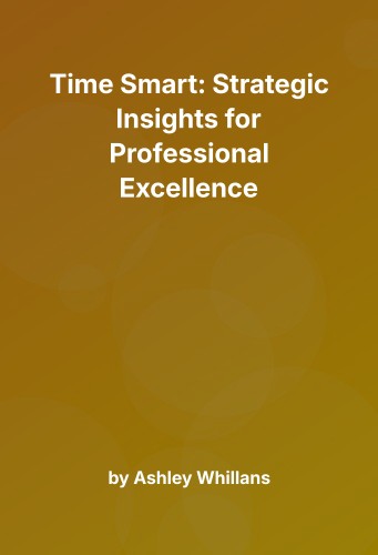 Cover for Time Smart: Strategic Insights for Professional Excellence