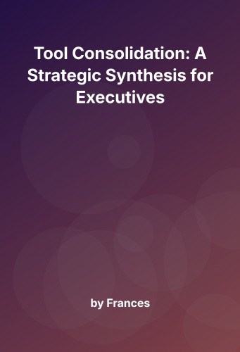 Cover for Tool Consolidation: A Strategic Synthesis for Executives