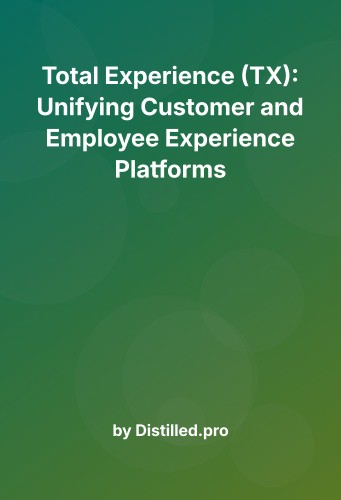 Cover for Total Experience (TX): Unifying Customer and Employee Experience Platforms