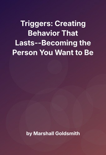 Cover for Triggers: Creating Behavior That Lasts--Becoming the Person You Want to Be