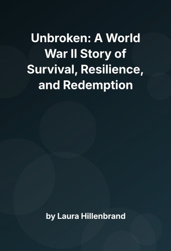 Cover for Unbroken: A World War II Story of Survival, Resilience, and Redemption