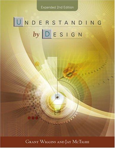 Book cover of Understanding by Design by Grant P. Wiggins, Jay McTighe