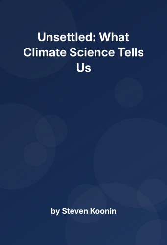 Cover for Unsettled: What Climate Science Tells Us