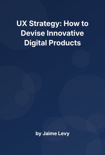 Cover for UX Strategy: How to Devise Innovative Digital Products