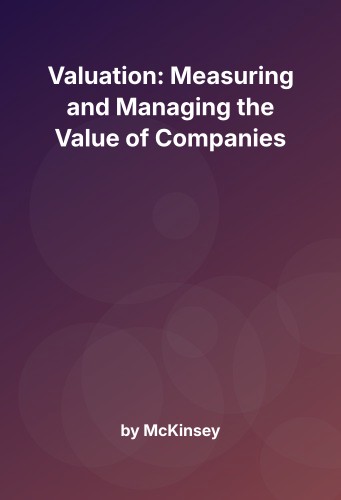 Cover for Valuation: Measuring and Managing the Value of Companies