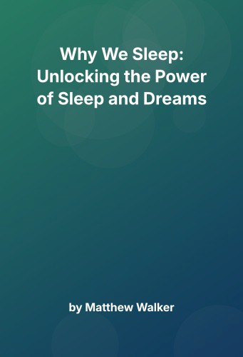 Cover for Why We Sleep: Unlocking the Power of Sleep and Dreams